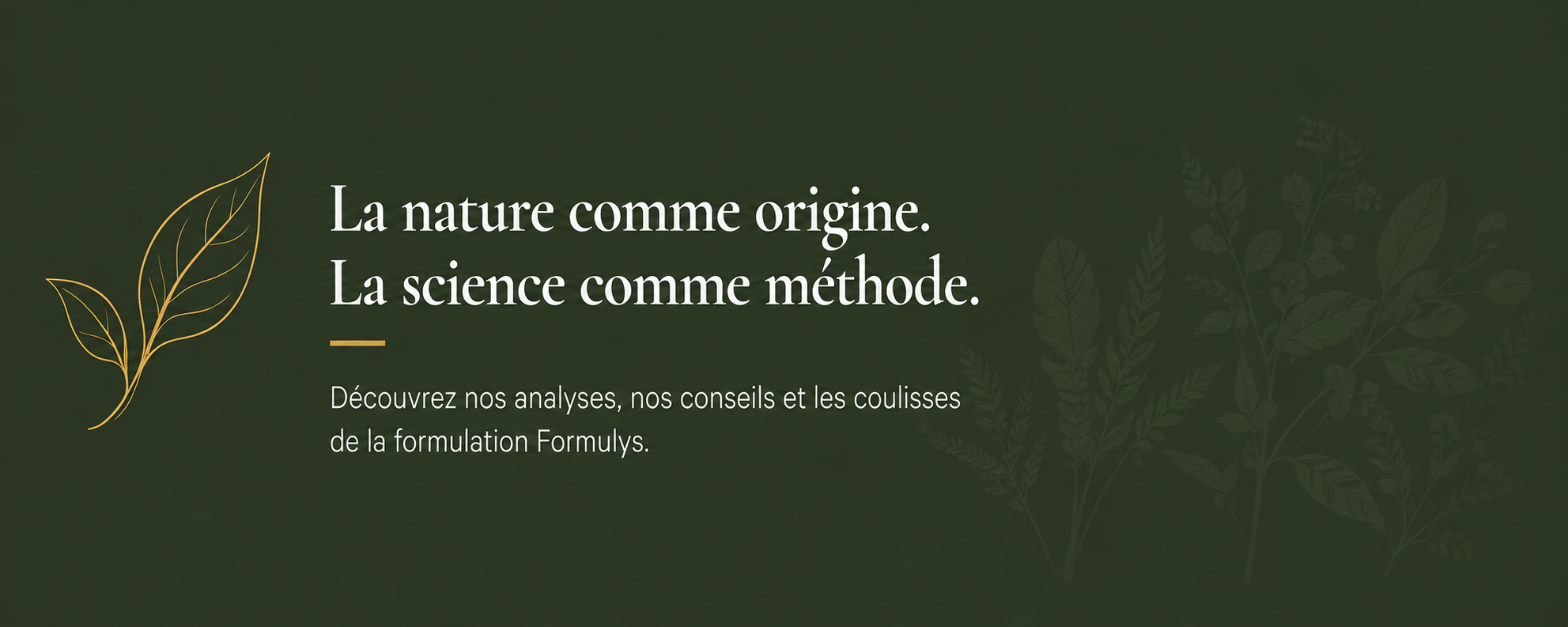 La nature comme origine, la science comme méthode – Formulys