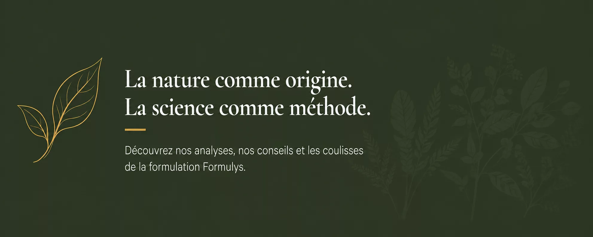 La nature comme origine, la science comme méthode – Formulys